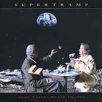 Supertramp : Some Things Never Change. Album Cover
