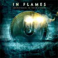 In flames : Soundtrack To Your Escape. Album Cover