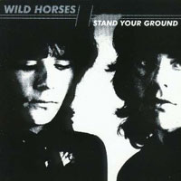 Wild Horses (80er) : Stand Your Ground. Album Cover