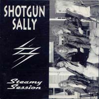 Shotgun Sally : Steamy Session. Album Cover