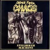Order From Chaos : Stillbirth Mahine. Album Cover