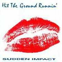 Hit The Ground Runnin' : Sudden Impact. Album Cover