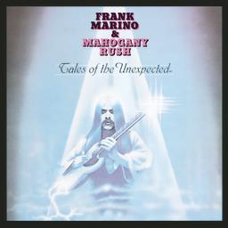 Frank Marino And Mahogany Rush : Tales Of The Unexpected. Album Cover