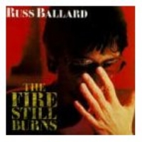 Ballard, Russ : The Fire Still Burns. Album Cover