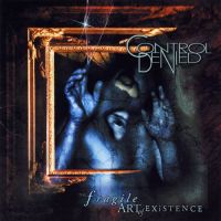 Control Denied : The Fragile Art Of Existence. Album Cover
