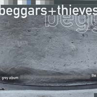 Beggars And Thieves : The Grey Album. Album Cover