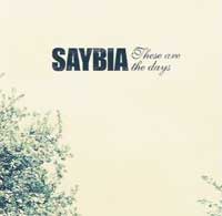 Saybia : These Are The Days. Album Cover