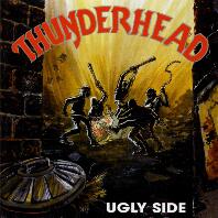 Thunderhead : Ugly Side. Album Cover