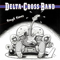 Delta Cross Band : Tough Times. Album Cover