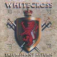 WHITECROSS : Triumphant Return. Album Cover