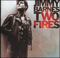 Barnes, Jimmy : Two Fires. Album Cover