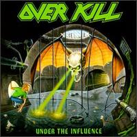 Overkill : Under The Influence. Album Cover