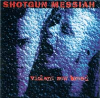 Shotgun Messiah : Violent New Breed. Album Cover