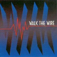 Walk The Wire : Walk The Wire. Album Cover
