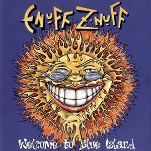 Enuff Z'Nuff : Welcome to Blue Island. Album Cover