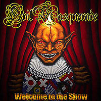 Evil Masquerade : Welcome to the Show. Album Cover