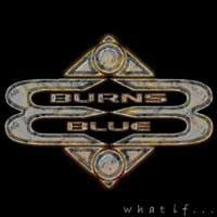 Burns Blue : What If.... Album Cover