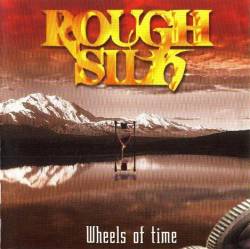 Rough Silk : Wheels Of Time. Album Cover