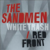Sandmen, The : White Trash Red Front. Album Cover