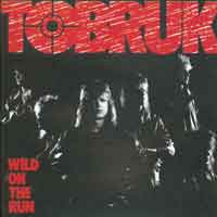 Tobruk : Wild On The Run. Album Cover