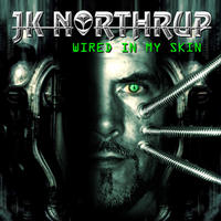 Northrup, JK : Wired In My Skin. Album Cover