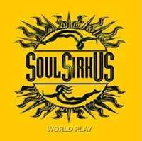 Soul Sirkus : World Play. Album Cover