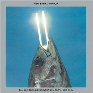 Reo Speedwagon : You Can Tune A Piano, But You Can't Tune A Fish. Album Cover