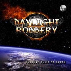 Daylight Robbery : Falling Back To Earth. Album Cover