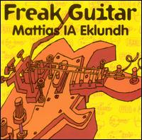 Eklundh, Mattias Ia : Freak Guitar. Album Cover