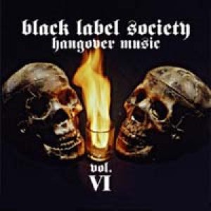 Black Label Society : Hangover Music vol. VI. Album Cover