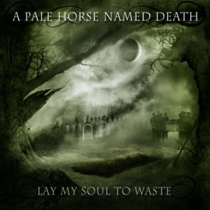 A Pale Horse Called Death : Lay My Soul To Waste. Album Cover