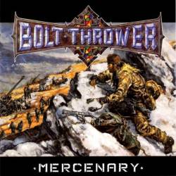 Bolt Thrower : Mercenary. Album Cover