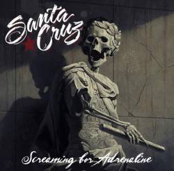 Santa Cruz  : Screaming For Adrenaline . Album Cover