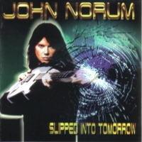 Norum, John : Slipped Into Tomorrow. Album Cover