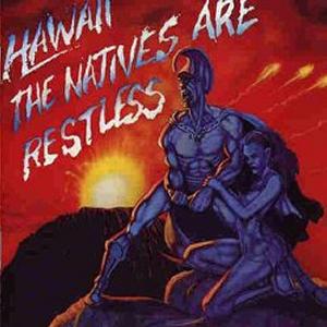 Hawaii : The Natives Are Restless. Album Cover