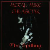 Chlasciak, Metal Mike : The Spilling. Album Cover