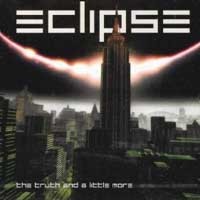 Eclipse : The Truth And a Little More. Album Cover