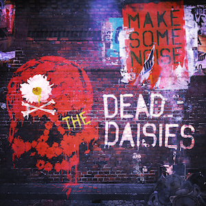 Dead Daisies, The : Make Some Noise . Album Cover