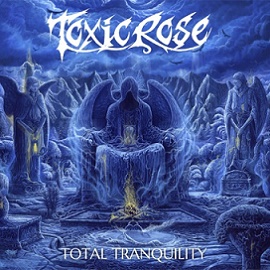 Toxic Rose : Total Tranquility. Album Cover