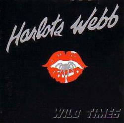 Harlots Webb : Wild Times. Album Cover
